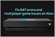 Troubleshoot NAT errors and multiplayer game issues